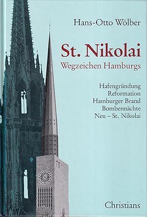 St. Nikolai. Wegzeichen Hamburgs. (Hafengründung, Reformation, Hamburger Brand, Bombennächte, Neu...
