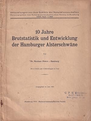 10 Jahre Brutstatistik und Entwicklung der Hamburger Alsterschwäne. Hrsg. v. Naturwissenschaftlic...