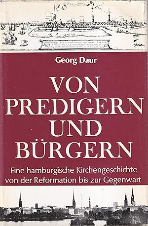 Seller image for Von Predigern und Brgern. Eine hamburgische Kirchengeschichte von der Reformation bis zur Gegenwart. for sale by Antiquariat Reinhold Pabel