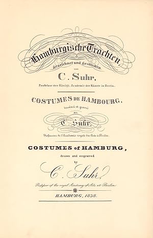 Hamburgische Trachten, gezeichnet und gestochen von C. Suhr. Costumes de Hambourg. Costumes of Ha...
