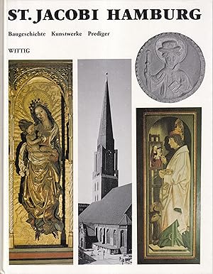 Die Hauptkirche St. Jacobi in Hamburg. Baugeschichte - Kunstwerke - Prediger.