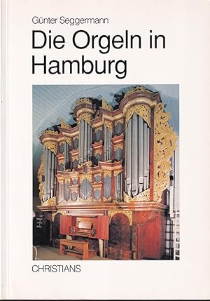 Die Orgeln in Hamburg. (Hrsg. von der Kulturbehörde / Denkmalschutzamt).