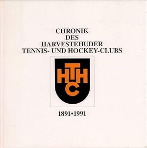 Chronik des Harvestehuder Tennis- und Hockey-Clubs HTHC 1891-1991. (Hrsg. vom HTHC).