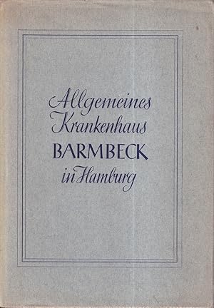 Festschrift zum 25-jährigen Bestehen des Allgemeinen Krankenhauses Barmbeck in Hamburg. 1913-1938.