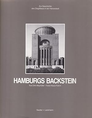 Hamburgs Backstein. Zur Geschichte des Ziegelbaus in der Hansestadt. (Mit einem Vorwort von Egber...