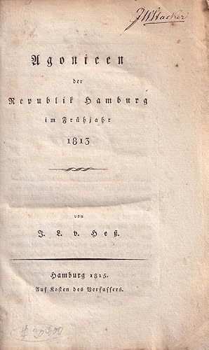 Bild des Verkufers fr Agonieen der Republik Hamburg im Frhjahr 1813. zum Verkauf von Antiquariat Reinhold Pabel