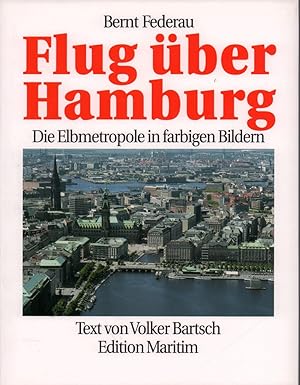 Flug über Hamburg. (Die Elbmetropole in farbigen Bildern).