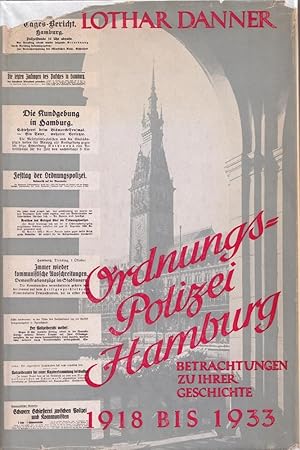 Ordnungspolizei Hamburg. Betrachtungen zu ihrer Geschichte 1918-1933.