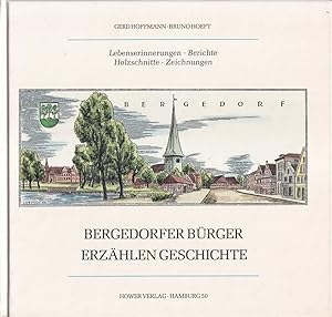 Seller image for Bergedorfer Brger erzhlen Geschichte. Lebenserinnerungen, Berichte, Holzschnitte, Zeichnungen. for sale by Antiquariat Reinhold Pabel