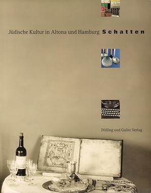 Bild des Verkufers fr Schatten. Jdische Kultur in Altona und Hamburg. (Hrsg. anllich der Ausstellung im Altonaer Museum). zum Verkauf von Antiquariat Reinhold Pabel