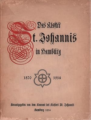 Das Kloster St. Johannis in Hamburg 1870-1914. Im Auftrage des Konvents des Klosters St. Johannis...