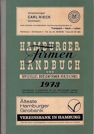 Hamburger Firmenhandbuch und offizielles Börsenfirmen-Verzeichnis. JG. 1973. Hrsg. in Gemeinschaf...