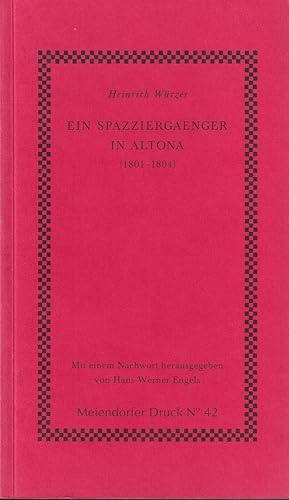 Ein Spazziergänger [sic] in Altona (1801-1804). Mit einem Nachwort hrsg. v. Hans-Werner Engels.