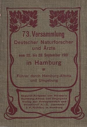 73. Versammlung Deutscher Naturforscher und Ärzte vom 22. bis 28. September 1901 in Hamburg. Führ...