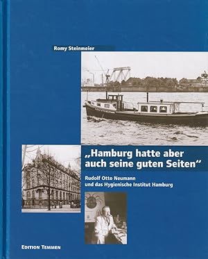 "Hamburg hatte aber auch seine guten Seiten". Rudolf Otto Neumann und das Hygienische Institut Ha...