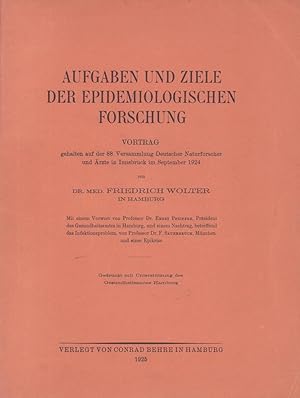 Bild des Verkufers fr Aufgaben und Ziele der epidemologischen Forschung. Vortrag, gehalten auf der 88. Versammlung Deutscher Naturforscher in Innsbruck im September 1924. Mit einem Vorwort von Ernst Pfeiffer u. einem Nachtrag, betreffend das Infektionsproblem, von F. Sauerbruch, u. einer Epikrise. zum Verkauf von Antiquariat Reinhold Pabel