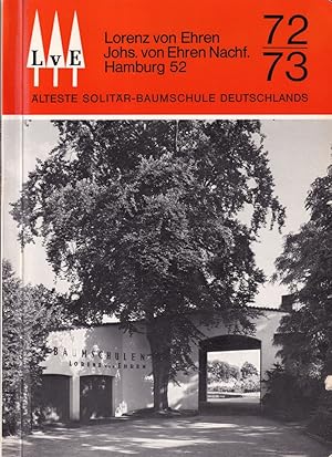 Seller image for Lorenz von Ehren, Johs. von Ehren Nachf., Hamburg 52. (lteste Solitr-Baumschule Deutschlands). Hauptpreisverzeichnis Herbst 1972 / Frhjahr 1973. for sale by Antiquariat Reinhold Pabel