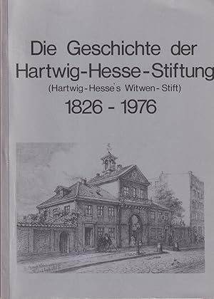 Bild des Verkufers fr Die Geschichte des Hartwig Hesse's Witwen-Stiftes in Hamburg-St. Georg mit den Pflegeheimen in Barmbek und in Rissen. Fortgefhrt fr die Jahre 1964 bis 1976 durch Hans A. Mestern. Als Manuskript vervielfltigt zur 150jhrigen Wiederkehr des Tages der ersten Belegung des Stiftes zu Himmelfahrt 1826. zum Verkauf von Antiquariat Reinhold Pabel