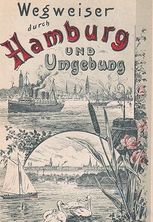 Wegweiser durch Hamburg und Umgebung. (Dem reisenden Publikum gewidmet vom Verein zur Förderung d...