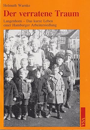 Der verratene Traum. Langenhorn: Das kurze Leben einer Hamburger Arbeitersiedlung. (2. Aufl.).