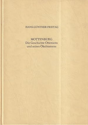 Mottenburg. Die Geschichte Ottensens und seines Ökelnamens.