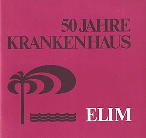 50 Jahre Krankenhaus Elim. [Deckel-Titel]. [1927-1977. 50 Jahre Dienst am Kranken).