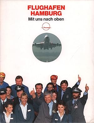 Image du vendeur pour Flughafen Hamburg. Mit uns nach oben. Gestern. Heute. Morgen. (Hrsg.: Flughafen Hamburg GmbH, Pressestelle. Red.: Uwe Kirchner). mis en vente par Antiquariat Reinhold Pabel