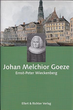 Johan Melchior Goeze. (Hrsg. von der ZEIT-Stiftung Ebelin u. Gerd Bucerius). (Mit einem Geleitwor...