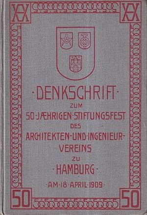 Denkschrift zum 50jährigen Stiftungsfest des Architekten- u. Ingenieur-Vereins zu Hamburg am 18. ...