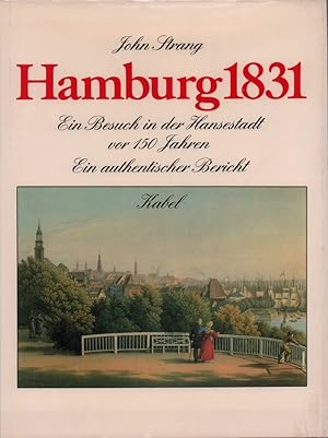 Hamburg 1831. Hrsg. u. übers. v. Gesine Espig u. Rüdiger Wagner. Mit e. Vorw. v. Hans-Dieter Loose.