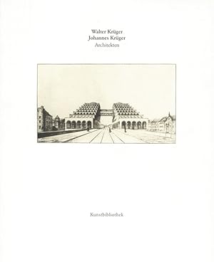 Walter Krüger und Johannes Krüger, Architekten (Sammlungskataloge der Kunstbibliothek Berlin)