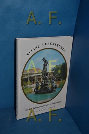 Bild des Verkufers fr Kleine Lebenskunde. Ein Bad Tatzmannsdorfer Lebensbchlein / SIGNIERT vom Autor zum Verkauf von Antiquarische Fundgrube e.U.