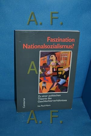 Bild des Verkufers fr Faszination Nationalsozialismus? : Zu einer politischen Theorie des Geschlechterverhltnisses (Schnittpunkt Zivilisationsproze 15) zum Verkauf von Antiquarische Fundgrube e.U.