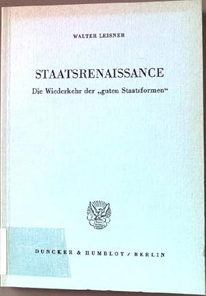 Bild des Verkufers fr Staatsrenaissance : d. Wiederkehr d. "guten Staatsformen". zum Verkauf von books4less (Versandantiquariat Petra Gros GmbH & Co. KG)