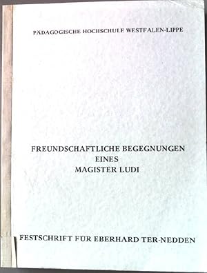 Seller image for Freundschaftliche Begegnungen eines Magister Ludi. Festschrift fr Eberhard Ter-Nedden zum 70.Geburtstag am 26.September 1978. for sale by books4less (Versandantiquariat Petra Gros GmbH & Co. KG)