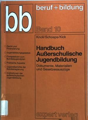 Bild des Verkufers fr Handbuch ausserschulische Jugendbildung : Dokumente, Materialien und Gesetzesauszge Beruf + Bildung ; Bd. 10 zum Verkauf von books4less (Versandantiquariat Petra Gros GmbH & Co. KG)