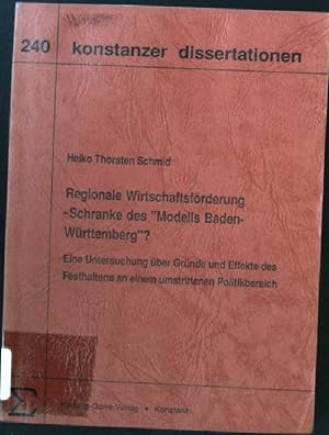 Bild des Verkufers fr Regionale Wirtschaftsfrderung - Schranke des "Modells Baden-Wrttemberg"? : eine Untersuchung ber Grnde und Effekte des Festhaltens an einem umstrittenen Politikbereich. Konstanzer Dissertationen ; Bd. 240 zum Verkauf von books4less (Versandantiquariat Petra Gros GmbH & Co. KG)