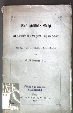 Imagen del vendedor de Das gttliche Recht der Familie und der Kirche auf die Schule; a la venta por books4less (Versandantiquariat Petra Gros GmbH & Co. KG)