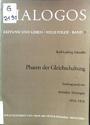 Bild des Verkufers fr Phasen der Gleichschaltung, Stichtags-Analysen Deutscher Zeitungen, 1933-1938 Dialogs, Zeitung und Leben, Neue Folge, Band 5 zum Verkauf von books4less (Versandantiquariat Petra Gros GmbH & Co. KG)