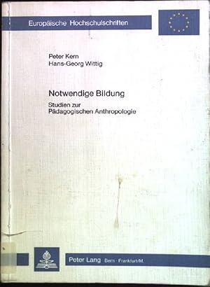 Seller image for Notwendige Bildung: Studien zur pdagogischen Anthropologie. Europische Hochschulschriften / Reihe 11 / Pdagogik ; Bd. 190 for sale by books4less (Versandantiquariat Petra Gros GmbH & Co. KG)