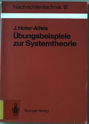 Seller image for bungsbeispiele zur Systemtheorie : 41 Aufgaben mit ausfhrl. kommentierten Lsungen. Nachrichtentechnik ; Bd. 15 for sale by books4less (Versandantiquariat Petra Gros GmbH & Co. KG)