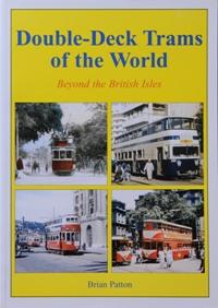 DOUBLE-DECK TRAMS OF THE WORLD Beyond the British Isles