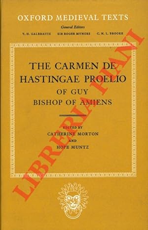 The Carmen de Hasingae Proelio of Guy Bishop of Amiens. Edited by Caherine Morton and Hope Muntz.