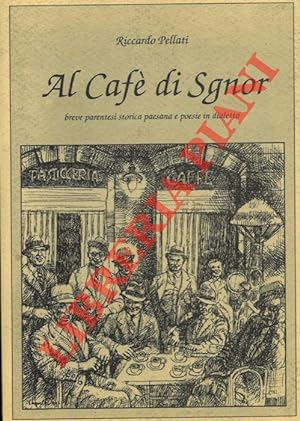 Al Cafè di Sgnor. Breve parentesi storica paesana e poesie in dialetto.