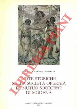 Note storiche sulla Società Operaia di Mutuo Soccorso di Modena.