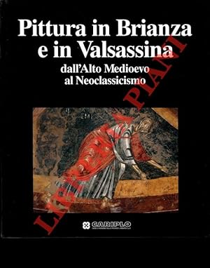 Bild des Verkufers fr Pittura in Brianza e Valsassina dall'Alto Medioevo al Neoclassicismo. zum Verkauf von Libreria Piani