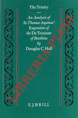 The Trinity. An Analysis of St. Thomas Aquinas' Expositio of the De Trinitate of Boethius.