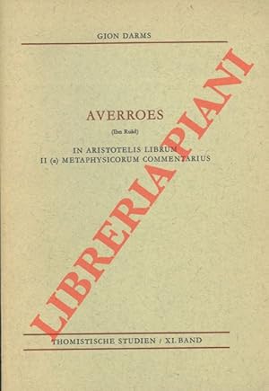 Averroes (Ibn Rusd). In Aristotelis Librum II (a), Metaphysicorum Commentarius.