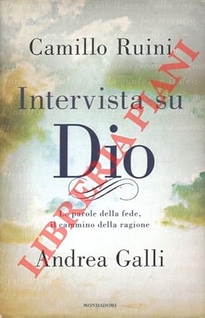 Immagine del venditore per Intervista su Dio. Le parole della fede, il cammino della ragione. venduto da Libreria Piani