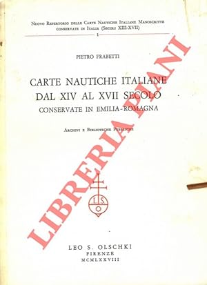 Carte nautiche italiane dal XIV al XVII secolo conservate in Emilia-Romagna. Archivi e Bibliotech...